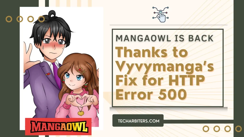 MangaOwl is Back, Thanks to Vyvymanga’s Fix for HTTP Error 500